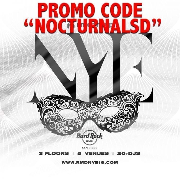 HARD ROCK NYE 2016 SAN DIEGO PROMO CODE DISCOUNT TICKETS nocturnal copy