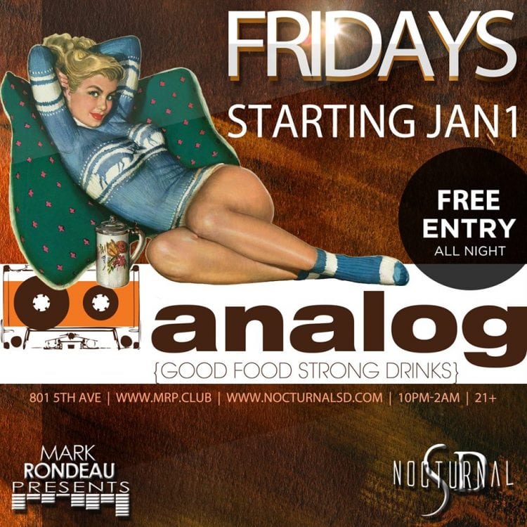FREE FRIDAYS ANALOG GUEST LIST San Diego Gaslamp Club Parties vip bottle service party bus no cover free line dj event happy hours