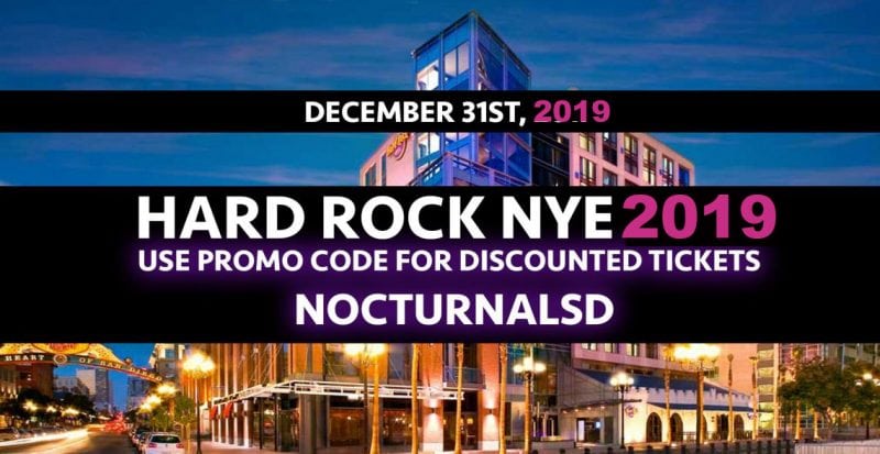 Hard Rock NYE 2019 Promo Code NOCTURNALSD San Diego Gaslamp New Years Party vip bottle table fast past line up pass tickets