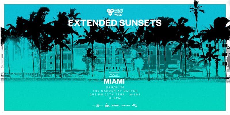 Extended Sunsets Vol 2 MMW Promo Code 2019, VIP Passes, Discount Tickets, Miami Music Week 2019