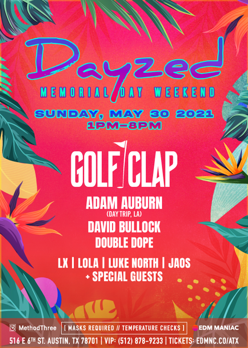 DAYZED Golf Clap Austin Promo Code, Discount, GA Passes, VIP Tables, Day Party, Memorial Day, TX, Texas, ATX, The Venue, General Admission, Tickets